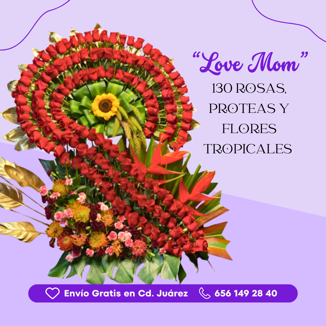 Love Mom - 130 Rosas, Proteas, y Flores tropicales